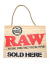 RAW SIGN SOLD HERE